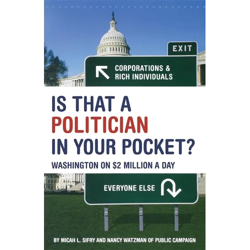 Is That a Politician in Your Pocket: Washington on $2 Million a Day