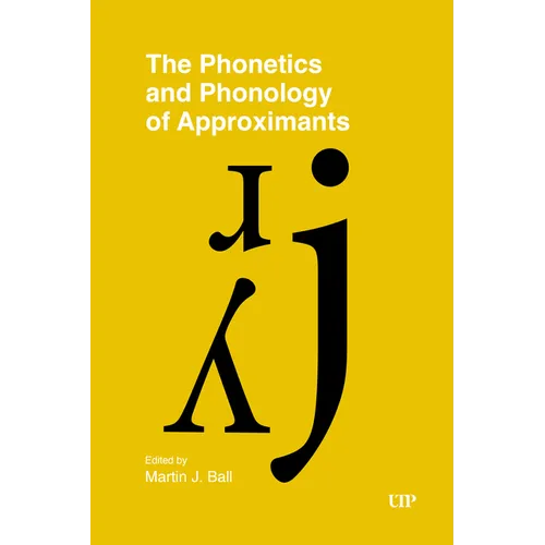 The Phonetics and Phonology of Approximants