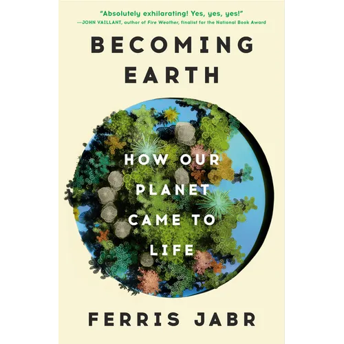 Becoming Earth: How Our Planet Came to Life