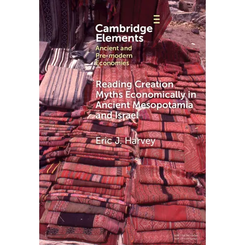 Reading Creation Myths Economically in Ancient Mesopotamia and Israel