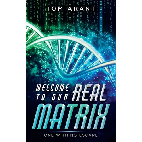 Welcome to Our Real Matrix: One With No Escape