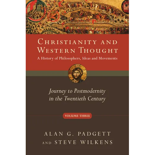 Christianity and Western Thought: Journey to Postmodernity in the Twentieth Century