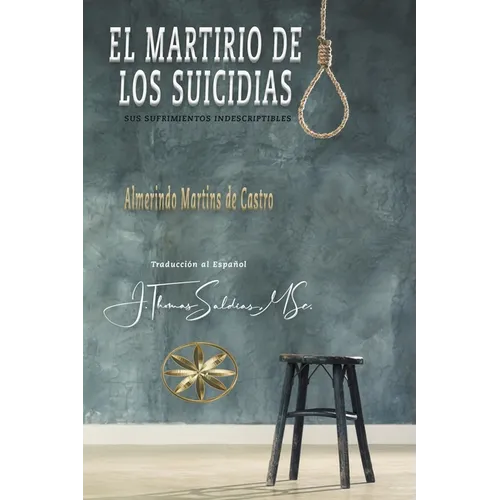 El Martirio de los Suicidas: Sus Sufrimientos Indescriptibles