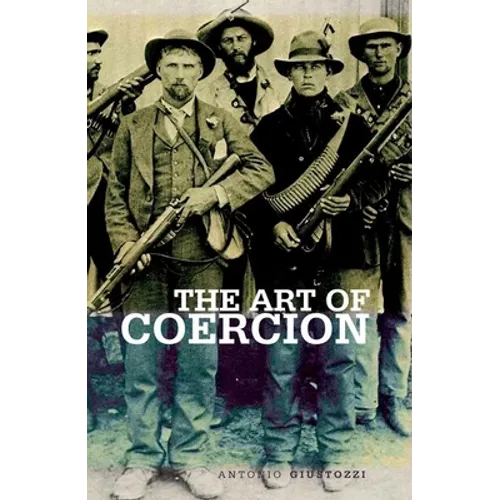 Art of Coercion: The Primitive Accumulation and Management of Coercive Power