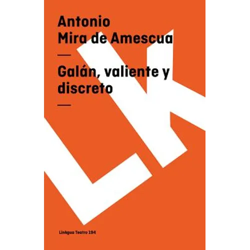 Galán, valiente y discreto