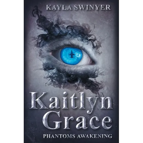 Kaitlyn Grace Phantom's Awakening