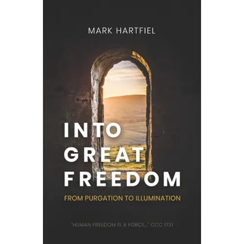 Into Great Freedom: From Purgation to Illumination