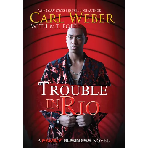 Trouble in Rio: A Family Business Novel