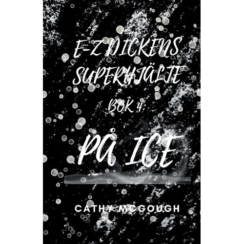 E-Z Dickens Superhjälte BOK 4 Swedish Edition E-Z Dickens Series: På Ice