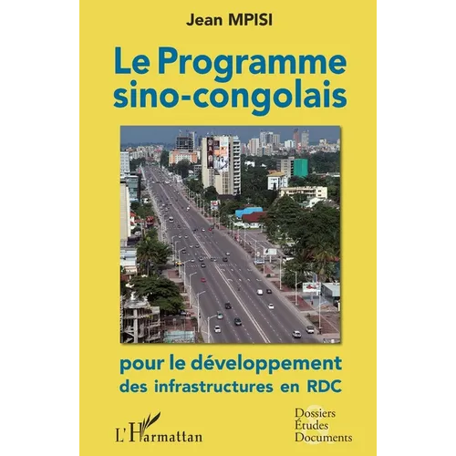 Le programme sino-congolais pour le développement des infrastructures en RDC