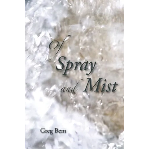 Of Spray and Mist
