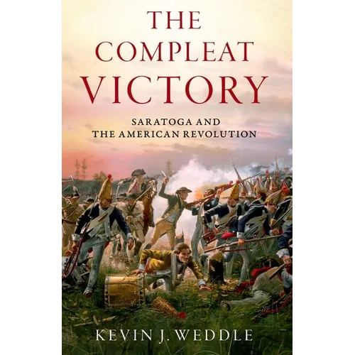 The Compleat Victory: Saratoga and the American Revolution
