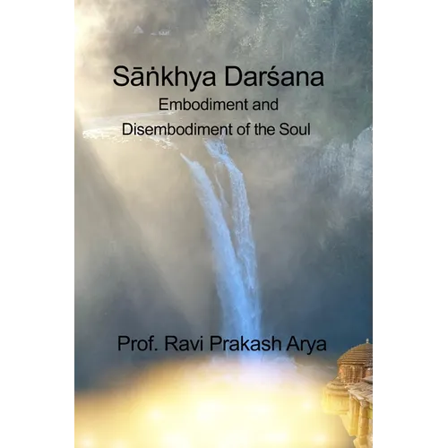 The Sāṅkyha Darśana: Embodiment and Disembodiment of the Soul