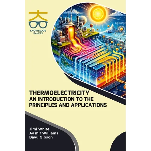 Thermoelectricity: An Introduction to the Principles and Applications