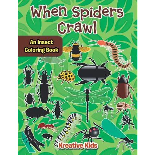 When Spiders Crawl: An Insect Coloring Book