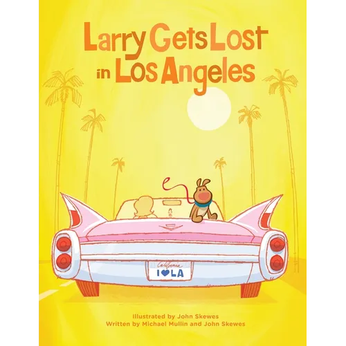 Larry Gets Lost in Los Angeles: Los Angeles Books for Kids