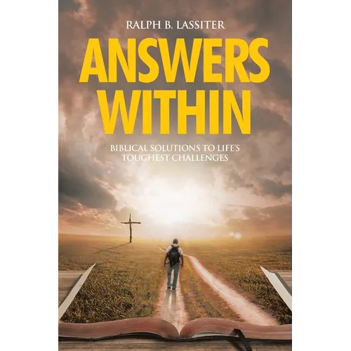 Answers Within: Biblical Solutions to Life's Toughest Challenges