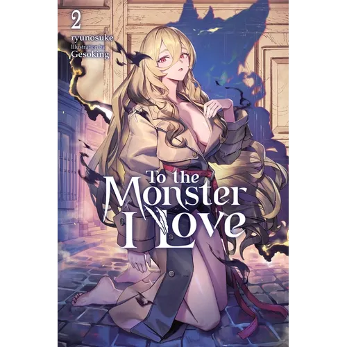 To the Monster I Love, Vol. 2 (Novel)