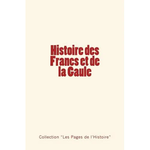 Histoire des Francs et de la Gaule