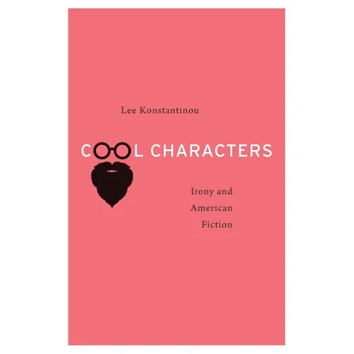 Cool Characters: Irony and American Fiction