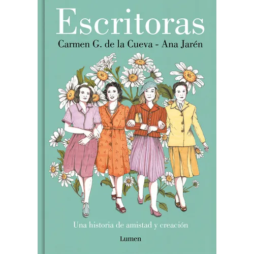 Escritoras: Una Historia de Amistad Y Creación / Women Writers: A Story of Friendship and Creation