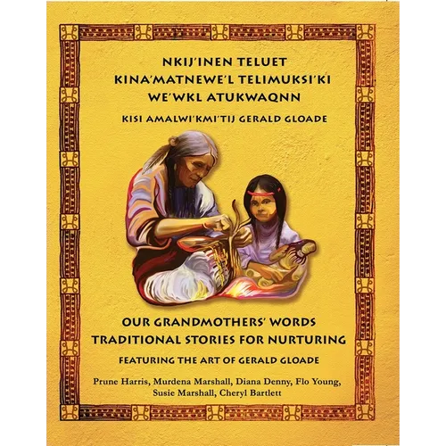 Nkij'inen Teluet /Our Grandmother's Words
