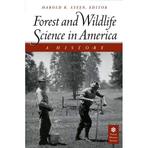 Forest and Wildlife Science in America: A History