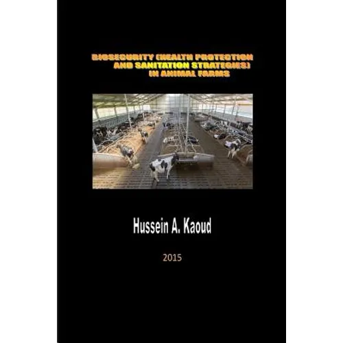 Biosecurity (health protection and sanitation strategies) in animal farms: Bio security in farms