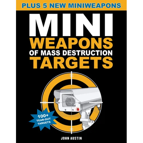 Mini Weapons of Mass Destruction Targets: 100+ Tear-Out Targets, Plus 5 New Mini Weapons Volume 3