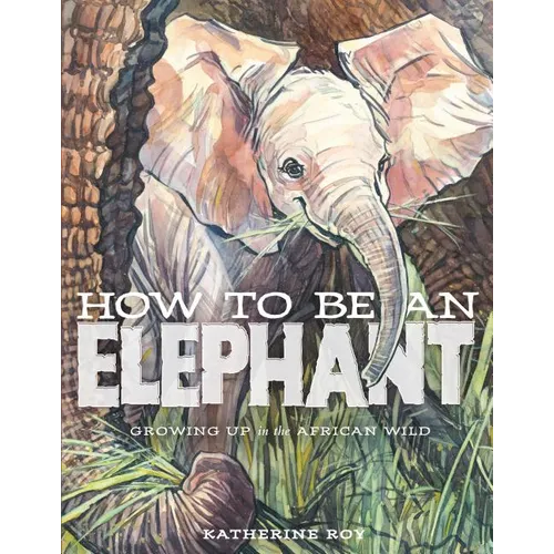 How to Be an Elephant