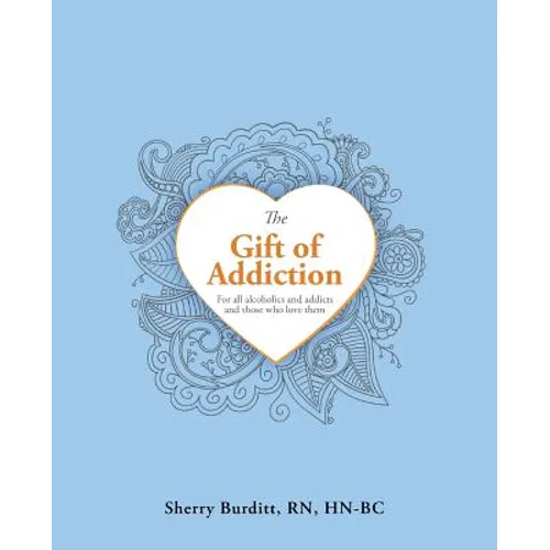 The Gift of Addiction