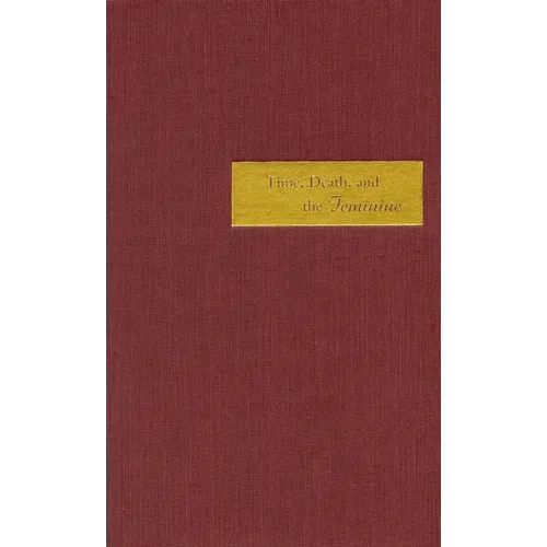 Time, Death, and the Feminine: Levinas with Heidegger