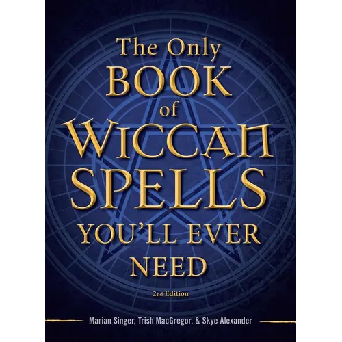 The Only Book of Wiccan Spells You'll Ever Need