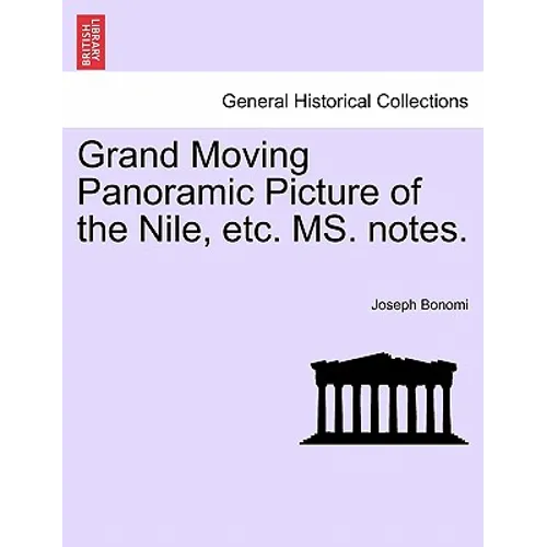 Grand Moving Panoramic Picture of the Nile, Etc. Ms. Notes.