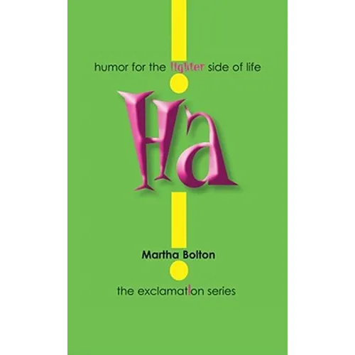 Ha!: Humor for the Lighter Side of Life