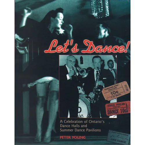 Let's Dance: A Celebration of Ontario's Dance Halls and Summer Dance Pavilions