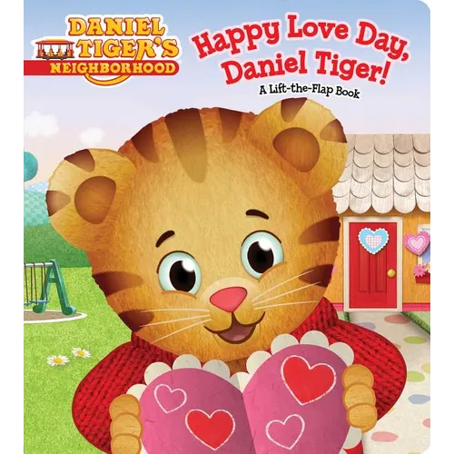 Happy Love Day, Daniel Tiger!: A Lift-The-Flap Book