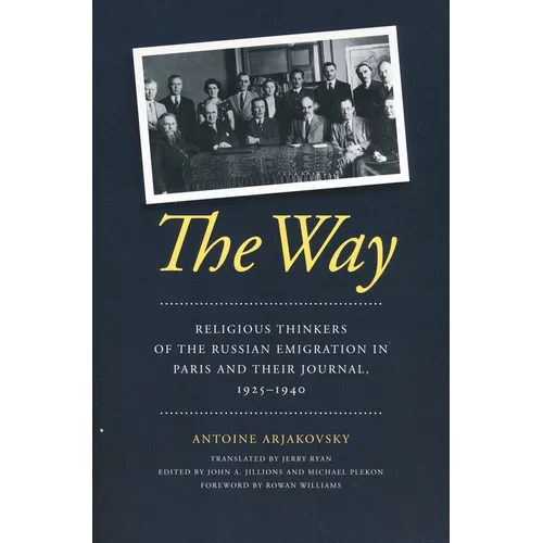 The Way: Religious Thinkers of the Russian Emigration in Paris and Their Journal, 1925-1940