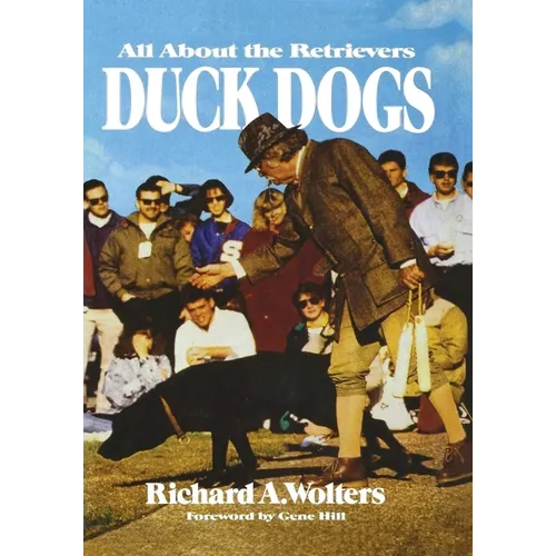 Duck Dogs: All about the Retrievers
