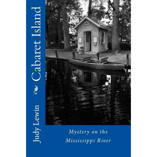 Cabaret Island: Mississippi River Island Mystery