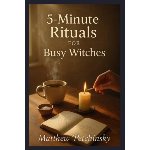 5-Minute Rituals for Busy Witches