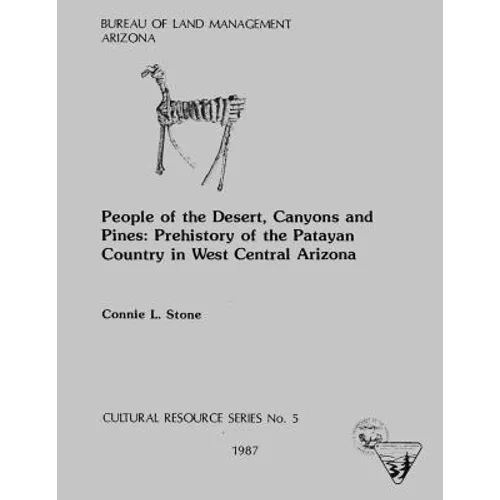 People of the Desert, Canyons and Pines: Prehistory of the Patayan Country in West Central Arizona