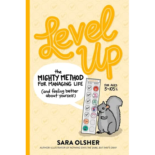 Level Up: The Mighty Method for Managing Life (and Feeling Better About Yourself)