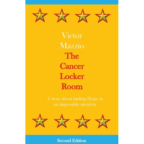 The Cancer Locker Room: A story about finding Hope in an impossible situation