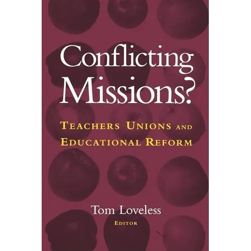 Conflicting Missions?: Teachers Unions and Educational Reform