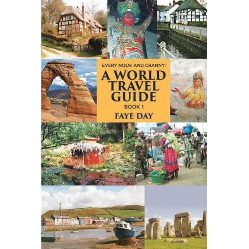 Every Nook & Cranny: A World Travel Guide: Book 1
