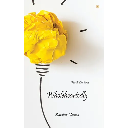 Wholeheartedly: For A Life Time