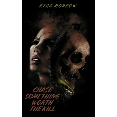 Chase Something Worth the Kill (Redux)