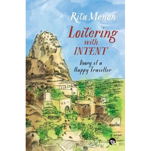 Loitering with Intent: Diary of a Happy Traveller