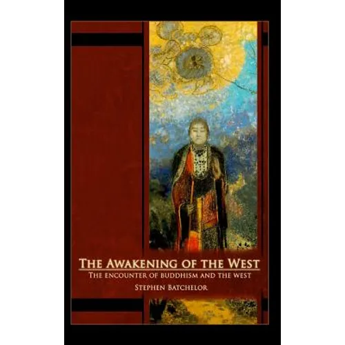 The Awakening of the West: The Encounter of Buddhism and Western Culture